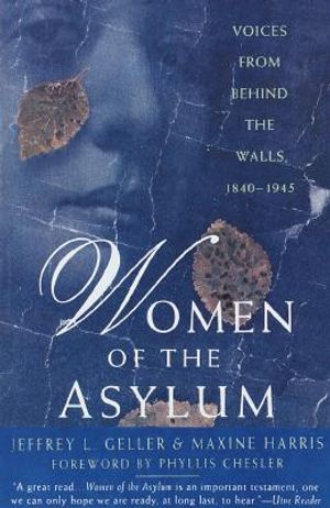 Women of the Asylum: Voices from Behind the Walls, 1840-1945 image number 0