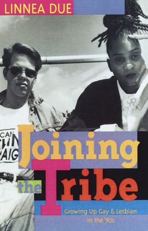 Joining the Tribe: Growing Up Gay and Lesbian in the '90s image number 0