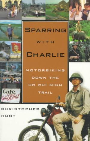 Sparring with Charlie: Motorbiking Down the Ho Chi Minh Trail image number 0