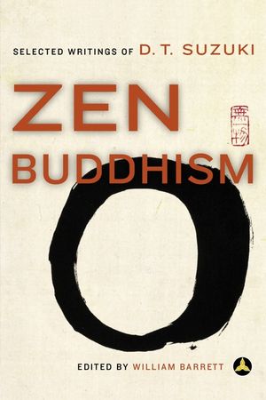 Zen Buddhism: Selected Writings of D.T. Suzuki image number 0