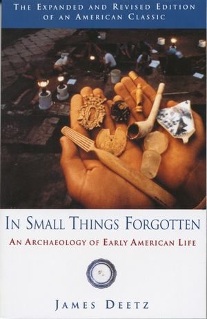 In Small Things Forgotten: An Archaeology of Early American Life image number 0