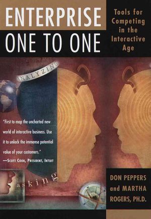 Enterprise One to One : Tools for Competing in the Interactive Age image number 0