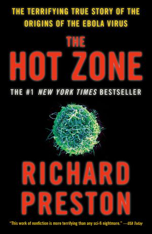 The Hot Zone: The Terrifying True Story of the Origins of the Ebola Virus image number 0