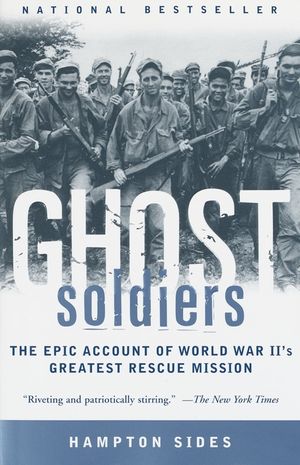 Ghost Soldiers: The Epic Account of World War II's Greatest Rescue Mission image number 0