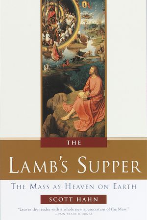 The Lamb's Supper: The Mass as Heaven on Earth image number 0
