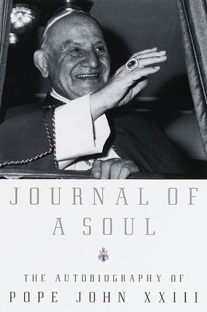 Journal of a Soul: The Autobiography of Pope John XXIII image number 0