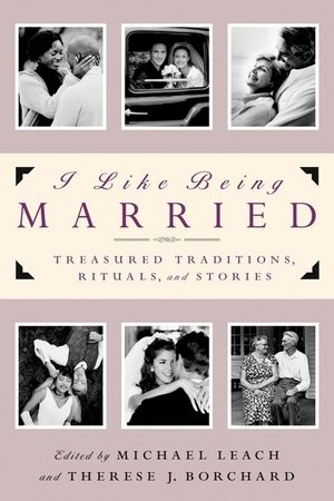 I Like Being Married: Treasured Traditions, Rituals and Stories image number 0