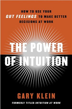 The Power of Intuition: How to Use Your Gut Feelings to Make Better Decisions at Work image number 0