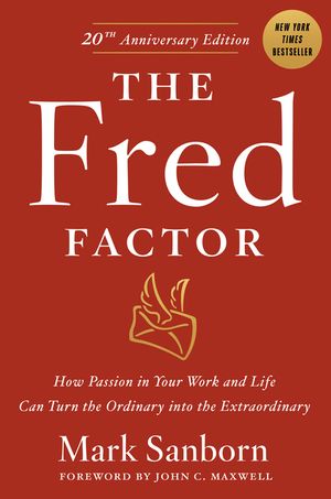 The Fred Factor: How Passion in Your Work and Life Can Turn the Ordinary Into the Extraordinary image number 0