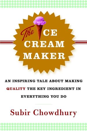 The Ice Cream Maker: An Inspiring Tale about Making Quality the Key Ingredient in Everything You Do image number 0
