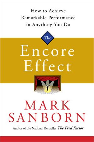The Encore Effect : How to Achieve Remarkable Performance in Anything You Do image number 0