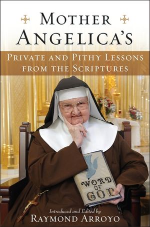 Mother Angelica's Private and Pithy Lessons from the Scriptures image number 0