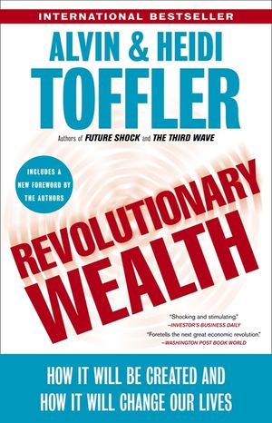 Revolutionary Wealth: How It Will Be Created and How It Will Change Our Lives image number 0
