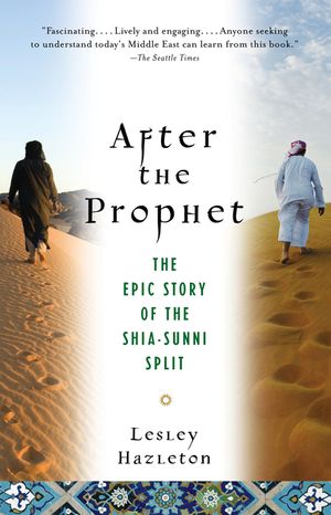 After the Prophet: The Epic Story of the Shia-Sunni Split in Islam image number 0