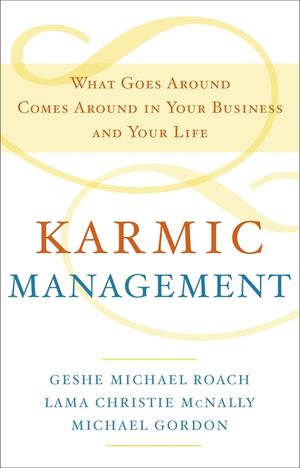 Karmic Management: What Goes Around Comes Around in Your Business and Your Life image number 0