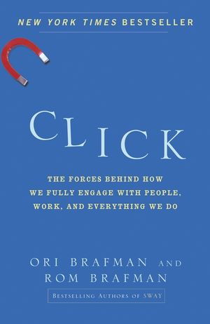 Click: The Forces Behind How We Fully Engage with People, Work, and Everything We Do image number 0