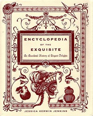 Encyclopedia of the Exquisite: An Anecdotal History of Elegant Delights image number 0