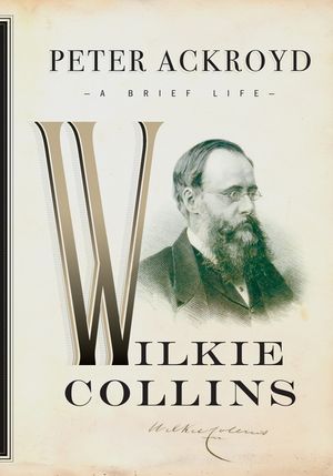 Wilkie Collins: A Brief Life image number 0