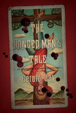 The Hanged Man's Tale: An Inspector Mazarelle Mystery image number 0