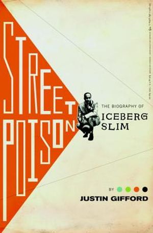 Street Poison: The Biography of Iceberg Slim image number 0