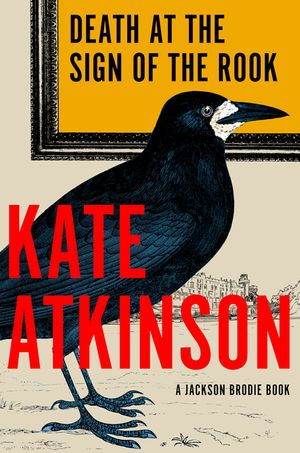 Death at the Sign of the Rook: A Jackson Brodie Novel image number 0