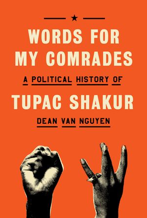 Words for My Comrades: A Political History of Tupac Shakur image number 0