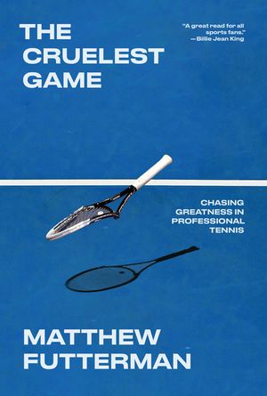 The Cruelest Game: The Agony and Ecstasy of Professional Tennis image number 0