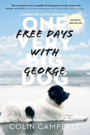 Free Days with George: Learning Life's Little Lessons from One Very Big Dog image number 0