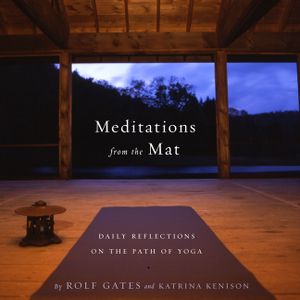 Meditations from the Mat: Daily Reflections on the Path of Yoga image number 0