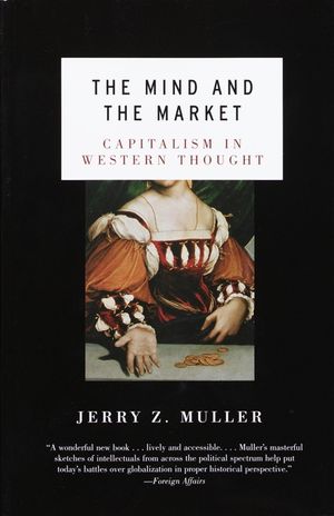 The Mind and the Market: Capitalism in Modern European Thought image number 0