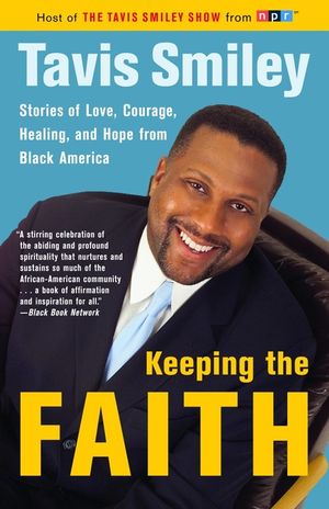 Keeping the Faith: Stories of Love, Courage, Healing, and Hope from Black America image number 0