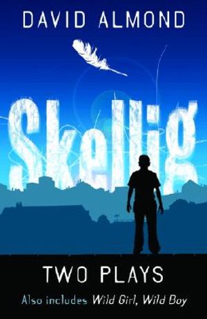 Two Plays: Skellig/Wild Girl, Wild Boy image number 0