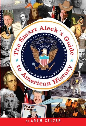 The Smart Aleck's Guide to American History image number 0