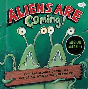 Aliens Are Coming!: The True Account of the 1938 War of the Worlds Radio Broadcast image number 0