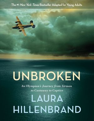 Unbroken (the Young Adult Adaptation): An Olympian's Journey from Airman to Castaway to Captive image number 0