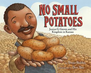 No Small Potatoes: Junius G. Groves and His Kingdom in Kansas image number 0
