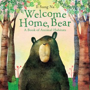 Welcome Home, Bear: A Book of Animal Habitats image number 0