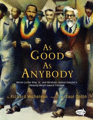 As Good as Anybody: Martin Luther King, Jr., and Abraham Joshua Heschel's Amazing March Toward Freedom image number 0