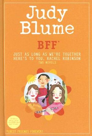 BFF: Just as Long as We're Together/Here's to You, Rachel Robinson: Two Novels *(Best Friends Forever) image number 0