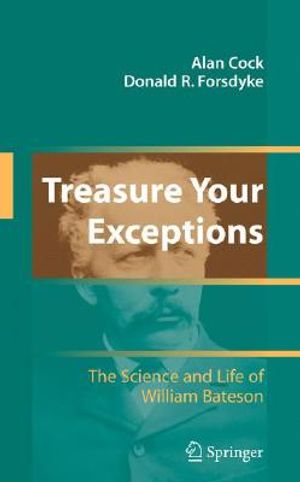 Treasure Your Exceptions: The Science and Life of William Bateson image number 0