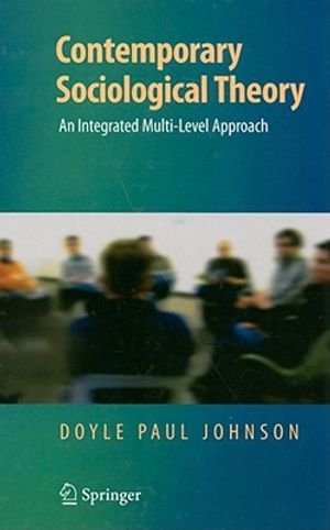 Contemporary Sociological Theory: An Integrated Multi-Level Approach image number 0