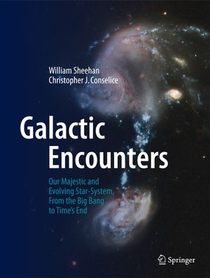 Galactic Encounters: Our Majestic and Evolving Star-System, from the Big Bang to Time's End image number 0