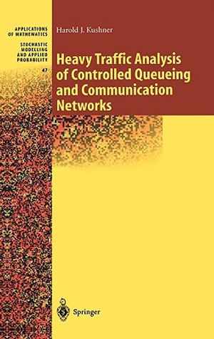 Heavy Traffic Analysis of Controlled Queueing and Communication Networks image number 0
