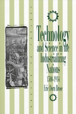 Technology and Science in the Industrializing Nations, 1500-1914 image number 0