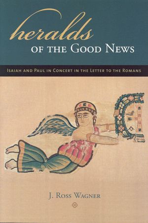 Heralds of the Good News: Isaiah and Paul in Concert in the Letter to the Romans image number 0