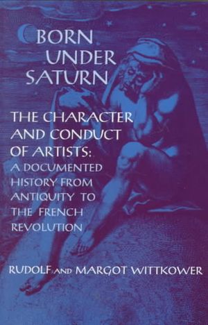 Born Under Saturn: The Character and Conduct of Artists image number 0