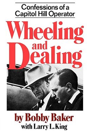 Wheeling and Dealing: Confessions of a Capitol Hill Operator image number 0