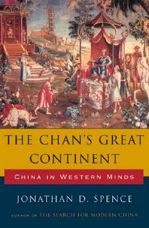 The Chan's Great Continent: China in Western Minds image number 0