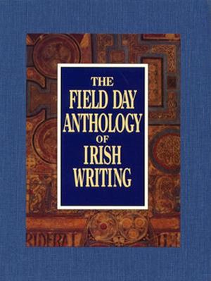 The Field Day Anthology of Irish Writing 3 Vol. Set image number 0