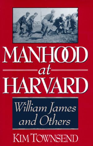 Manhood at Harvard: William James and Others image number 0